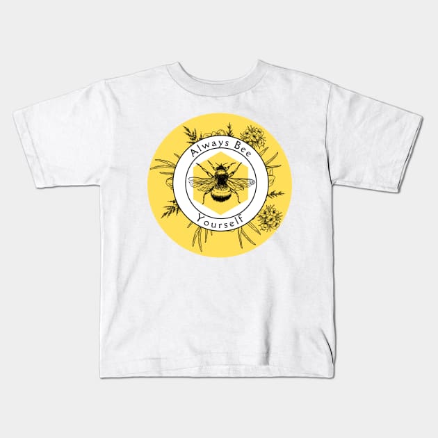 Always Bee Yourself - and always make bee puns Kids T-Shirt by TheBookishBard